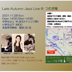 【ライブ情報】Late Autumn Jazz Live @ つむぎ庵 2021.11.28 Sun.